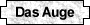 Das Auge