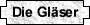 Gl&auml;ser